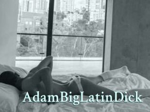AdamBigLatinDick