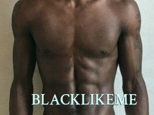 BLACKLIKEME