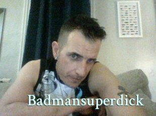 Badmansuperdick