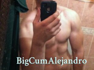 BigCumAlejandro