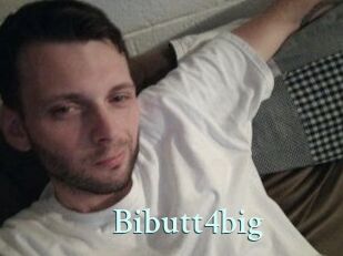 Bibutt4big