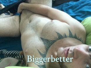 Bigger_better