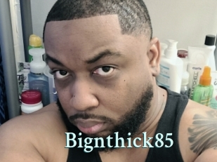 Bignthick85