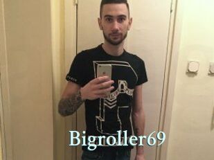 Bigroller69