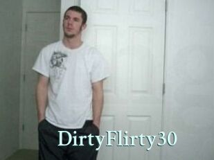 DirtyFlirty30