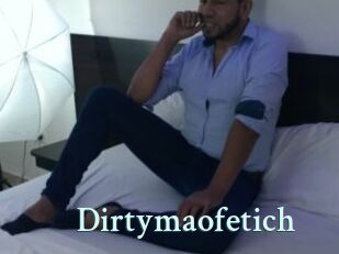 Dirtymaofetich