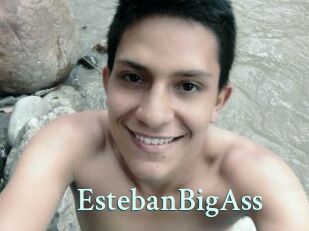 EstebanBigAss