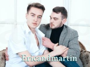 Ericandmartin