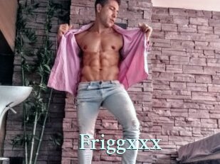 Friggxxx