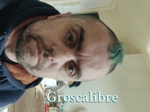 Groscalibre