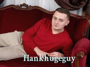 Hankhugeguy