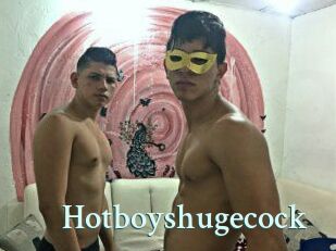 Hotboyshugecock