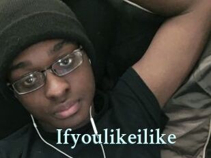 Ifyoulikeilike
