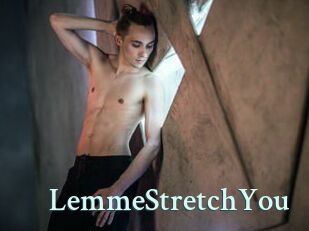 LemmeStretchYou