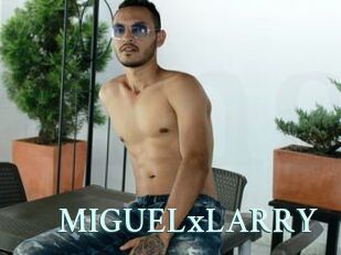 MIGUELxLARRY