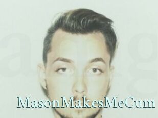 MasonMakesMeCum