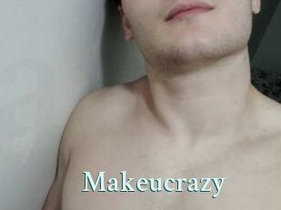 Makeucrazy