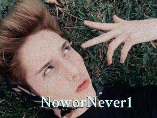 NoworNever1