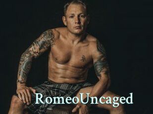 RomeoUncaged