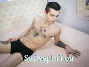 SoDeepInYou