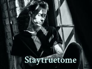 Staytruetome