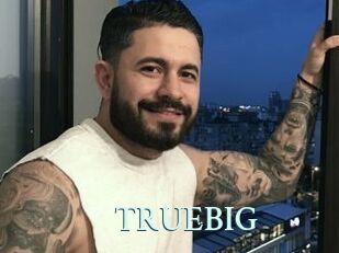 TRUEBIG