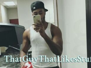 ThatGuyThatLikesStuff
