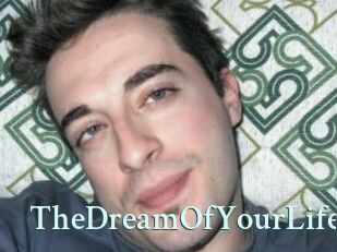 TheDreamOfYourLife