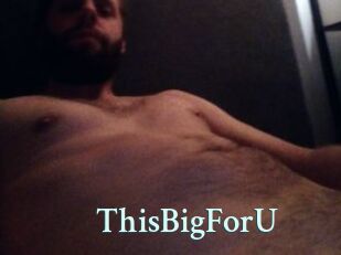 ThisBigForU