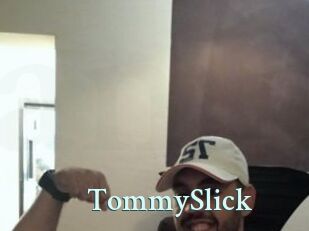 TommySlick