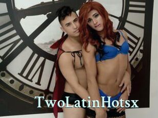 TwoLatinHotsx
