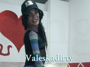 Valeskadirty