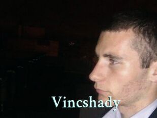 Vincshady