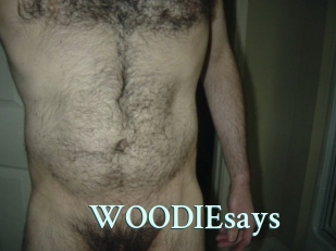 WOODIEsays
