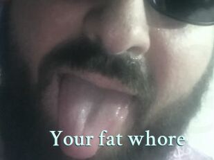 Your_fat_whore